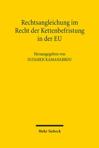 Abbildung von: Rechtsangleichung im Recht der Kettenbefristung in der EU - Mohr Siebeck