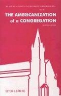 Cover: The Americanization of a Congregation - Historical Series of the Refor