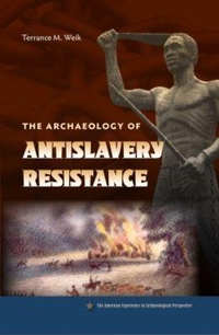 Abbildung von: The Archaeology of Anti-Slavery Resistance - University Press of Florida