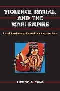 Cover: Violence, Ritual, and the Wari Empire - University Press of Florida