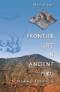 Cover: Frontier Life in Ancient Peru - University Press of Florida