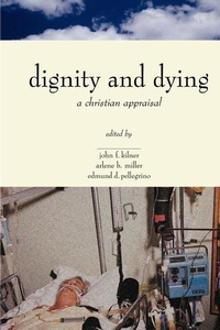 Enlarge image Cover: Dignity and Dying - William B Eerdmans Publishing Co