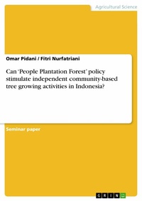 Abbildung von: Can 'People Plantation Forest' policy stimulate independent community-based tree growing activities in Indonesia? - GRIN Verlag