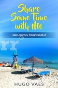 Cover: The Safe Journeys Trilogy / Share Some Time With Me - epubli