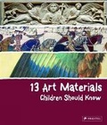 Cover: 13 Art Materials Children Should Know - Prestel