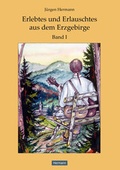 Cover: Erlebtes und Erlauschtes aus dem Erzgebirge - Hermann, Robin