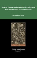 Cover: Alvarus Thomas und sein Liber de triplici motu - Band I - Max-Planck-Gesellschaft zur F&ouml;rderung der Wissenschaften