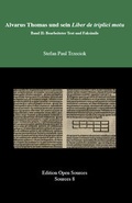 Cover: Alvarus Thomas und sein Liber de triplici motu - Band II - Max-Planck-Gesellschaft zur F&ouml;rderung der Wissenschaften
