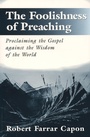 Cover: The Foolishness of Preaching - William B Eerdmans Publishing Co