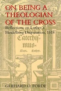 Cover: On Being a Theologian of the Cross - William B Eerdmans Publishing Co