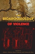 Cover: The Bioarchaeology of Violence - University Press of Florida
