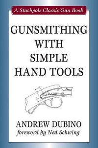Enlarge image Cover: Gunsmithing with Simple Hand Tools - Stackpole Books