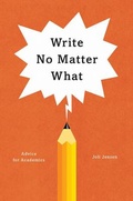 Cover: Write No Matter What - University of Chicago Press
