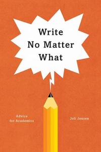 Enlarge image Cover: Write No Matter What - University of Chicago Press