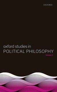 Bild vergrößern Bild: Oxford Studies in Political Philosophy, Volume 3 - Oxford University Press