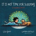 Cover: It Is Not Time for Sleeping - Clarion Books