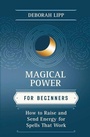 Cover: Magical Power for Beginners - Llewellyn Publications,U.S.
