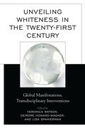 Cover: Unveiling Whiteness in the Twenty-First Century - Lexington Books