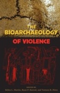Cover: The Bioarchaeology of Violence - University Press of Florida