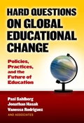 Cover: Hard Questions on Global Educational Change - Teachers' College Press