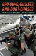 Cover: Bad Guys, Bullets, and Boat Chases - University Press of Florida