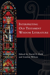 Enlarge image Cover: Interpreting Old Testament Wisdom Literature - IVP Academic
