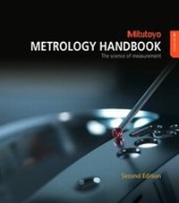 Enlarge image Cover: Metrology Handbook: The Science of Measurement 2016 - Mitutoyo (UK) Ltd