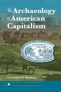 Cover: The Archaeology of American Capitalism - University Press of Florida