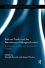 Cover: African Youth and the Persistence of Marginalization - Routledge