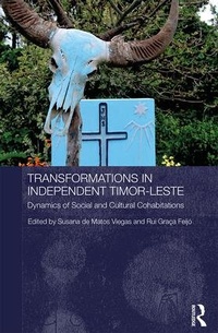 Enlarge image Cover: Transformations in Independent Timor-Leste - Routledge