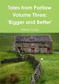Cover: Tales from Portlaw Volume Three: 'Bigger and Better' - Lulu.com