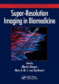 Abbildung von: Super-Resolution Imaging in Biomedicine - CRC Press