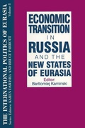 Cover: The International Politics of Eurasia: v. 8: Economic Transition in Russia and the New States of Eurasia - Routledge