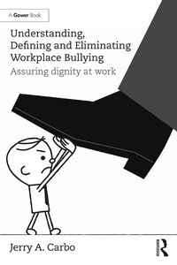 Abbildung von: Understanding, Defining and Eliminating Workplace Bullying - Routledge