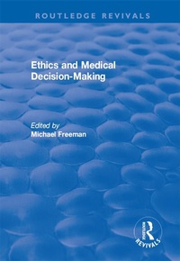 Abbildung von: Ethics and Medical Decision-Making - Routledge