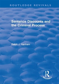 Enlarge image Cover: Sentence Discounts and the Criminal Process - Routledge