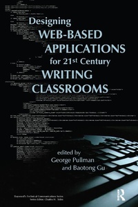 Enlarge image Cover: Designing Web-Based Applications for 21st Century Writing Classrooms - Routledge