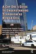 Cover: A Cop Doc's Guide to Understanding Terrorism as Human Evil - Routledge