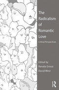 Cover: The Radicalism of Romantic Love - Routledge