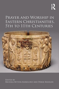 Abbildung von: Prayer and Worship in Eastern Christianities, 5th to 11th Centuries - Routledge