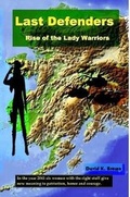 Cover: Last Defenders - Rise of the Lady Warriors - Lulu.com
