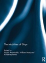 Cover: The Mobilities of Ships - Routledge