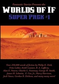 Cover: Fantastic Stories Presents the Worlds of If Super Pack #1 - Positronic Publishing