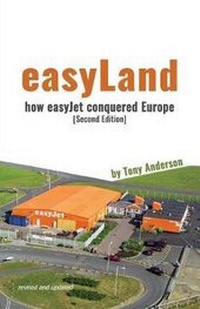 Enlarge image Cover: easyLand - How easyJet Conquered Europe (Second Edition) - Grosvenor House Publishing Ltd