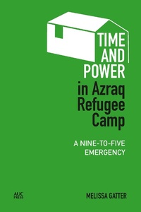 Enlarge image Cover: Time and Power in Azraq Refugee Camp - Princeton University Press