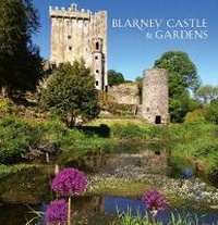 Abbildung von: Blarney Castle & Gardens - Scala Arts & Heritage Publishers Ltd
