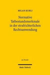 Abbildung von: Normative Tatbestandsmerkmale in der strafrichterlichen Rechtsanwendung - Mohr Siebeck