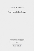 Abbildung von: God and the Idols - Mohr Siebeck