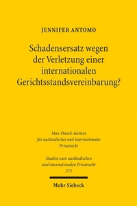 Abbildung von: Schadensersatz wegen der Verletzung einer internationalen Gerichtsstandsvereinbarung? - Mohr Siebeck
