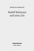 Abbildung von: Rudolf Bultmann und seine Zeit - Mohr Siebeck